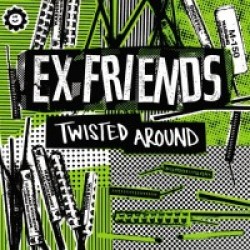 Ex Friends - Twist Around 7 inch